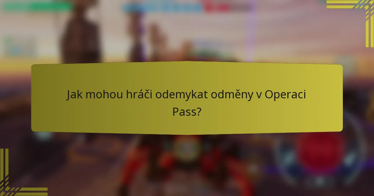 Jak mohou hráči odemykat odměny v Operaci Pass?