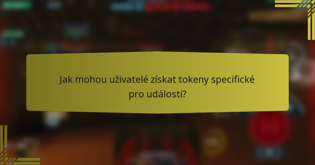 Jak mohou uživatelé získat tokeny specifické pro události?