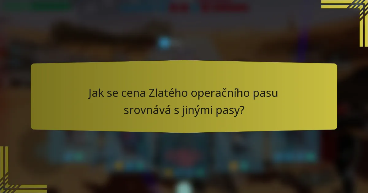 Jak se cena Zlatého operačního pasu srovnává s jinými pasy?