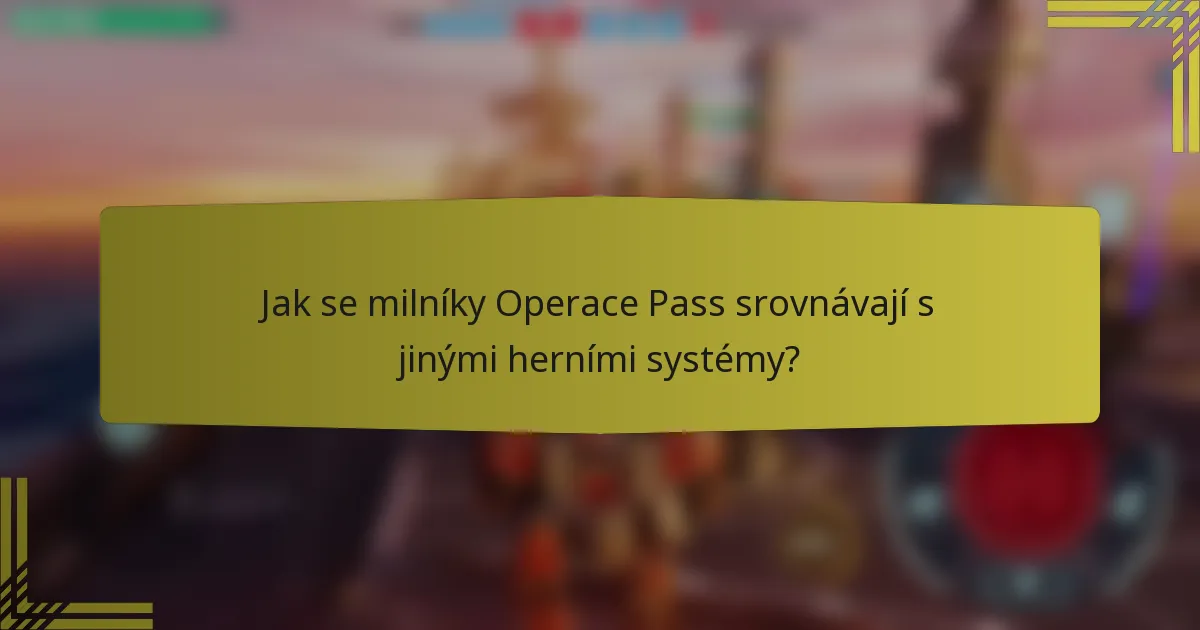 Jak se milníky Operace Pass srovnávají s jinými herními systémy?