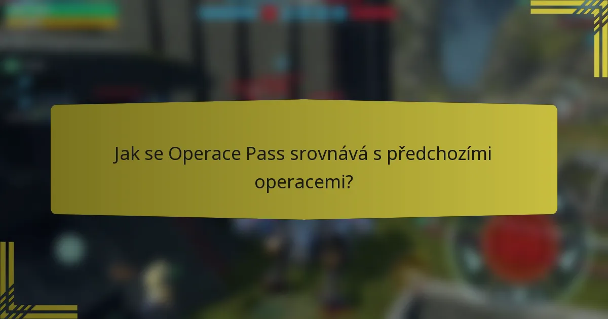 Jak se Operace Pass srovnává s předchozími operacemi?
