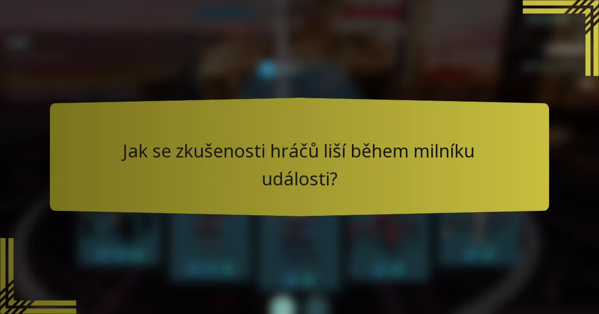 Jak se zkušenosti hráčů liší během milníku události?