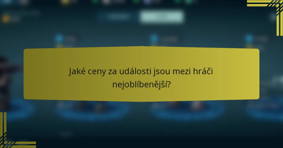 Jaké ceny za události jsou mezi hráči nejoblíbenější?