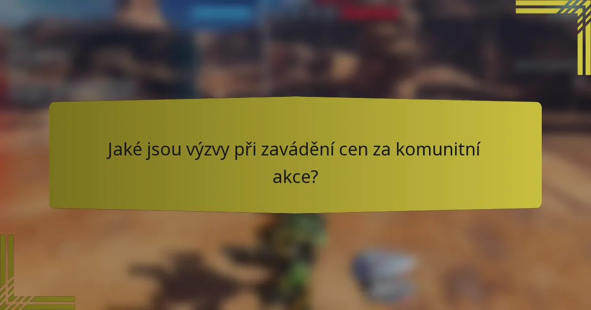 Jaké jsou výzvy při zavádění cen za komunitní akce?