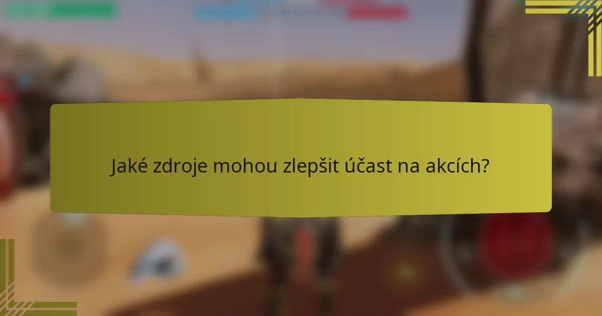 Jaké zdroje mohou zlepšit účast na akcích?