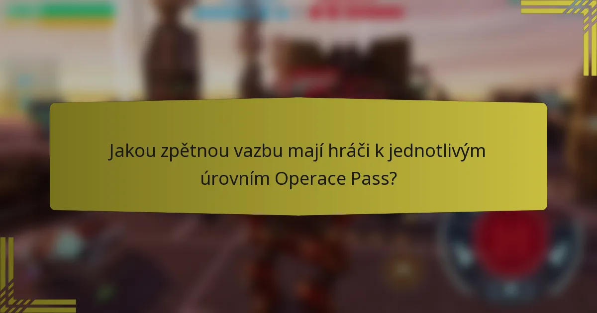 Jakou zpětnou vazbu mají hráči k jednotlivým úrovním Operace Pass?