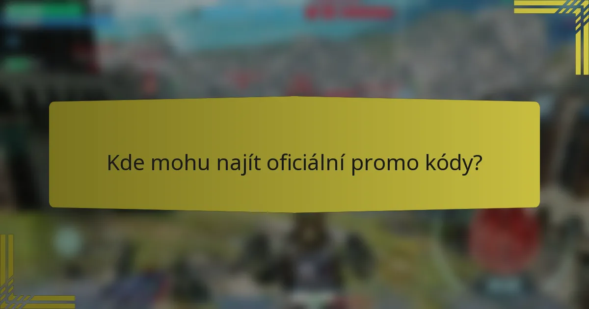 Kde mohu najít oficiální promo kódy?