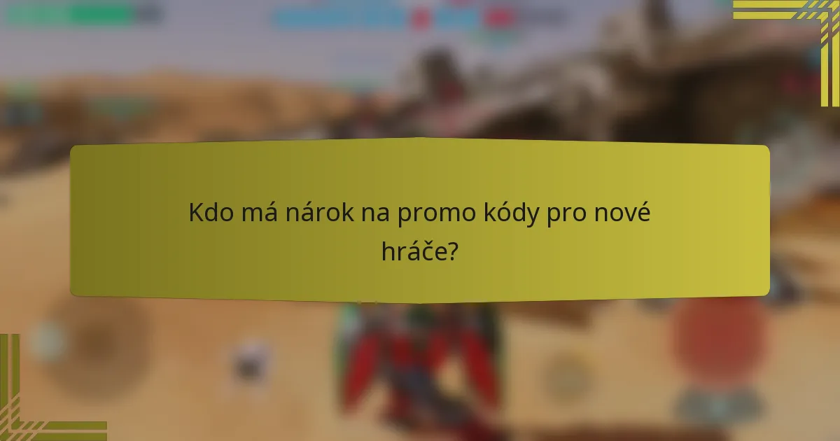 Kdo má nárok na promo kódy pro nové hráče?