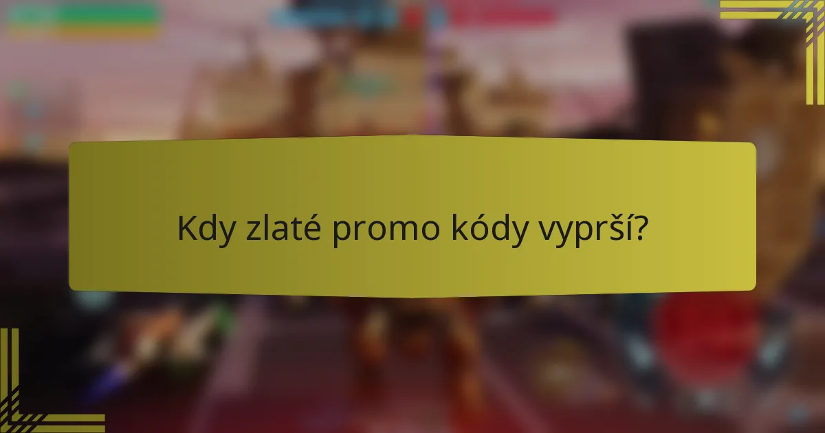 Kdy zlaté promo kódy vyprší?