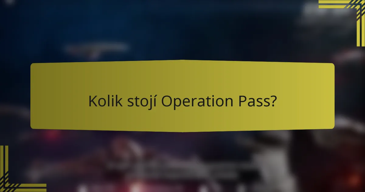 Kolik stojí Operation Pass?